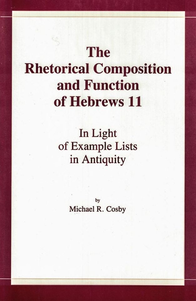 Book cover: The Rhetorical Composition and Function of Hebrews 11.
